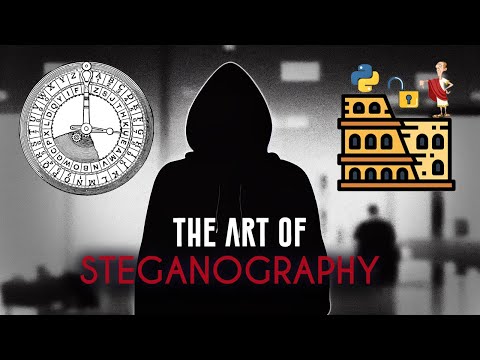Steganography. The Art of Hiding messages!