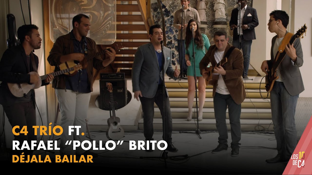 C4 Trío ft. Rafael "Pollo" Brito - Déjala Bailar