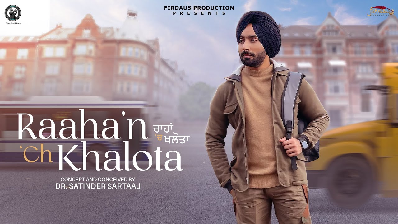 Raaha’n ‘Ch Khalota – Satinder Sartaaj’s Captivating Punjabi Song 2024 🎶