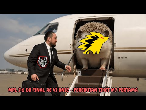 MPL S16 UB FINAL AE VS ONIC - PEREBUTAN TIKET M7 PERTAMA