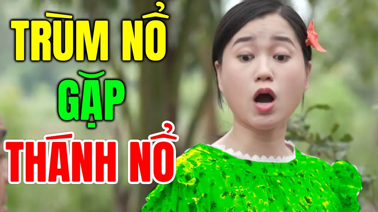 Hài 2024 Hay Nhất | Trùm Nổ Gặp Thánh Nổ - Series Hài Việt Mới Nhất 2024 😂