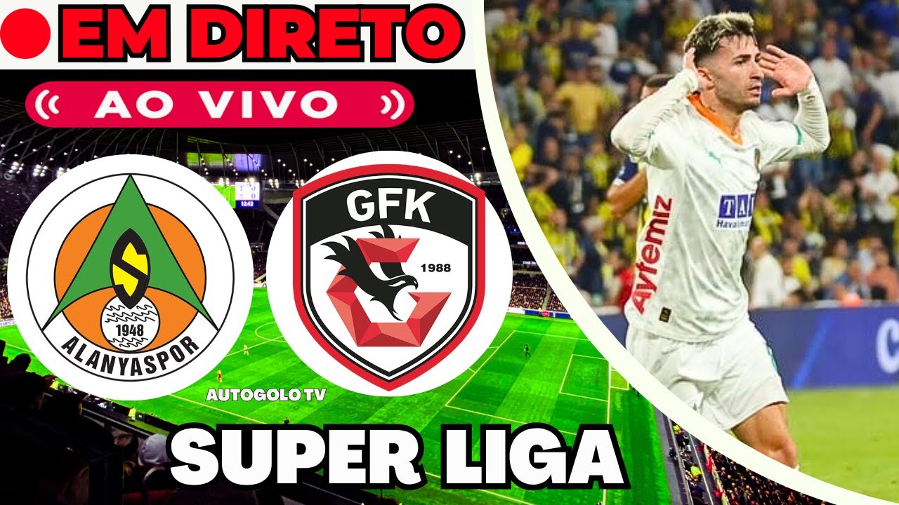 Ao Vivo: Alanyaspor x Gaziantep - Super Lig Turca ⚽