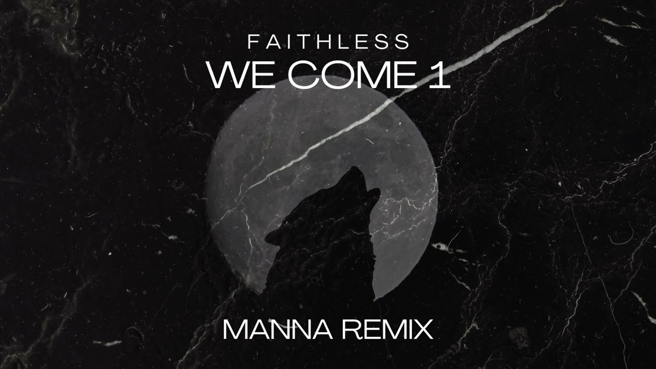 Faithless - We Come 1 (MANNA Remix) Free Download ๐ถ