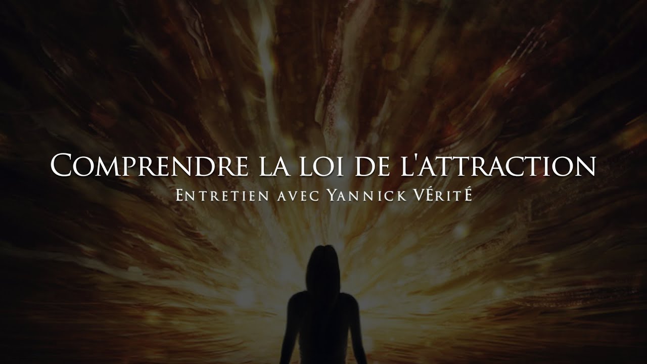 Yannick Vérité: La loi de l'attraction expliquée ✨