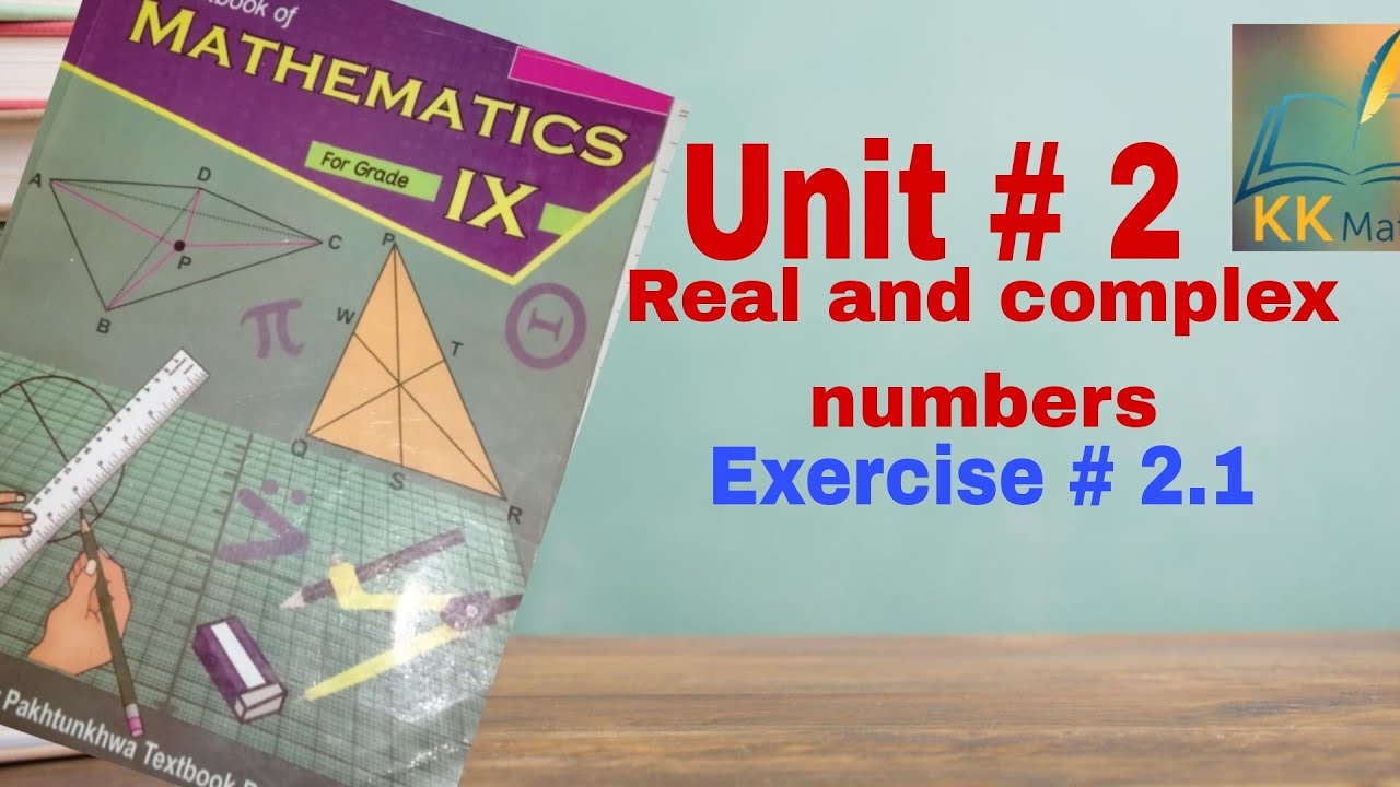KPK 9th Math Unit 2: Real & Complex Numbers Exercise 2.1