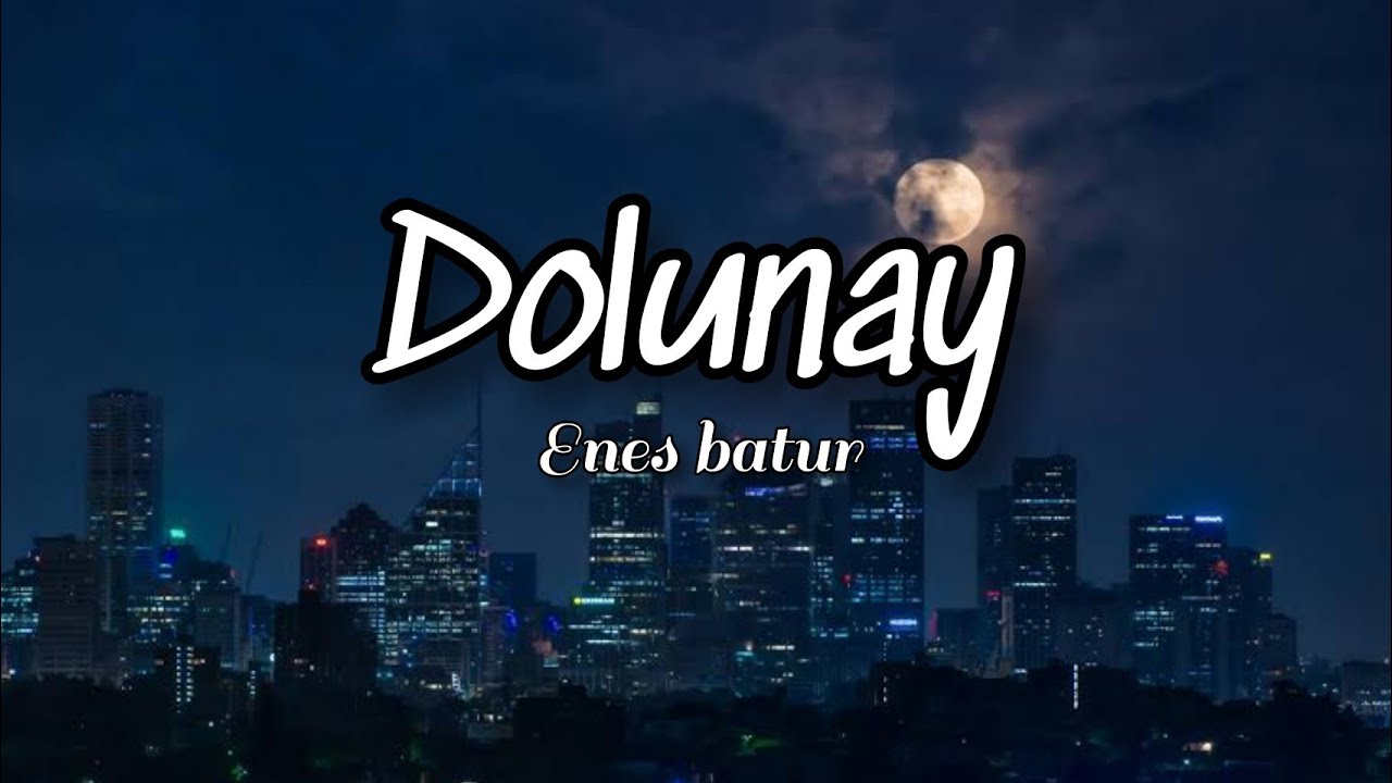 Enes Batur - Dolunay 🎶 Lyrics & Song Meaning | Subscribe for More!