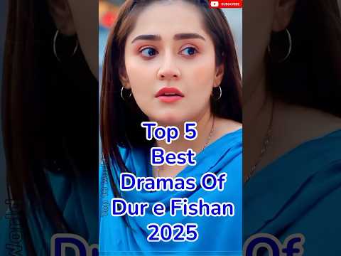 ✨ Top 5 Best Dramas of Dur-e-Fishan Saleem 2025 #Top5Dramas #DurEFishanSaleem #PakistaniDramas