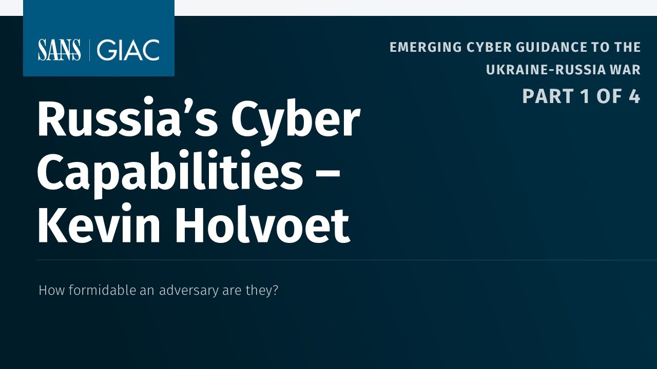 Russia's Cyber Capabilities: An Overview - Part 1 of 4