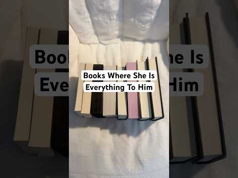Books where she is everything to him #bookrecommendations #booktube #booktok #bookrecs #reading