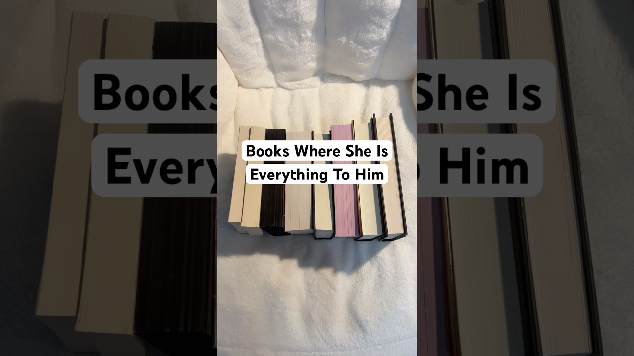 Books Featuring Her as His Everything