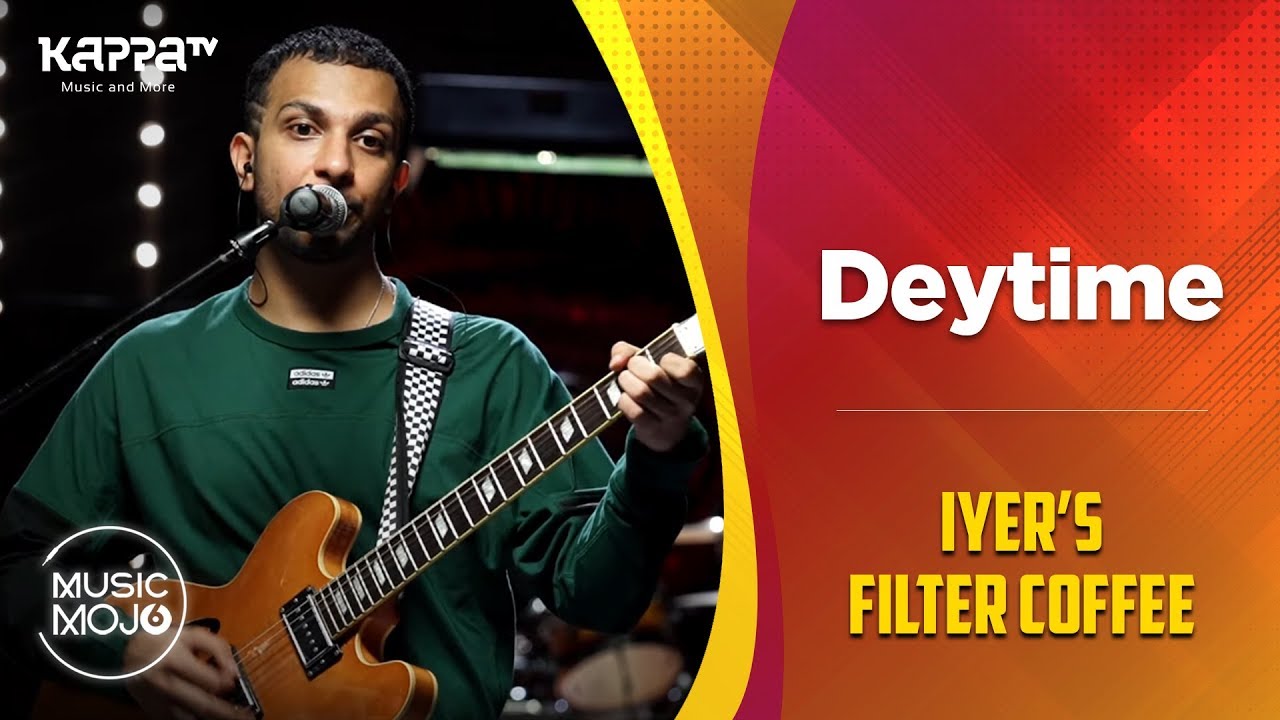 Deytime - Iyer's Filter Coffee | Music Mojo S6 🎶