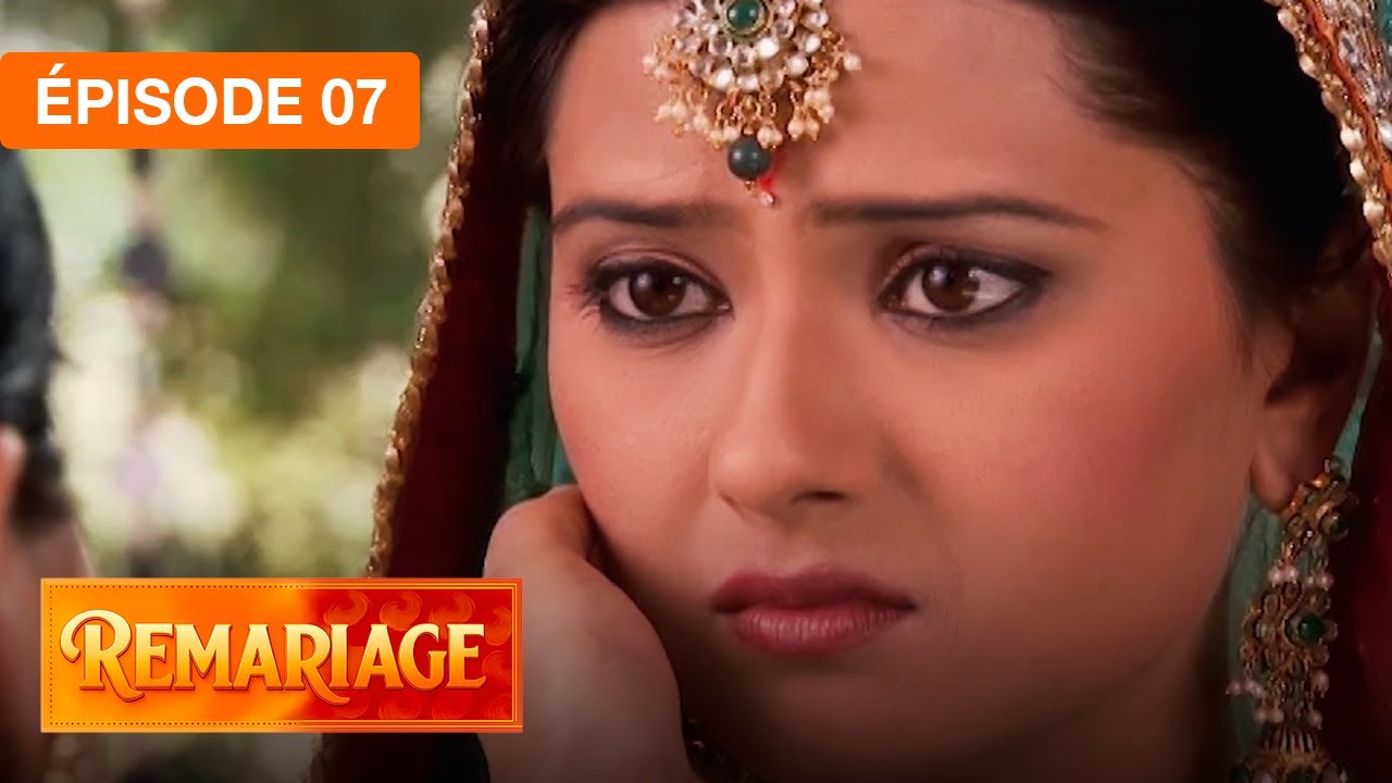 Remariage (Punar Vivaah) – Épisode 07 | Série indienne doublée en français 🎬