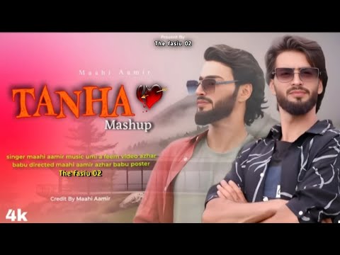 Tanha Mashup Maahi Amir | UMI A Feem | Yawer Checkpora | Kashmiri New Trending Song 2025