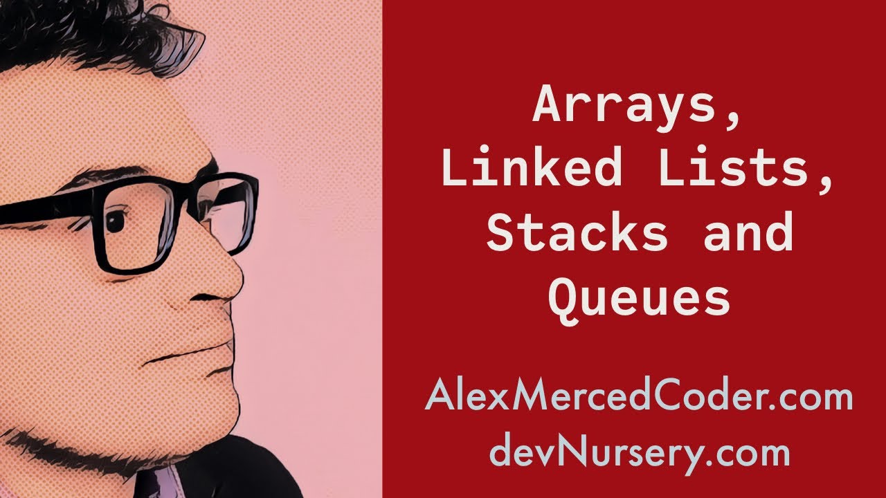 Data Structures: Arrays, Linked Lists, Stacks & Queues