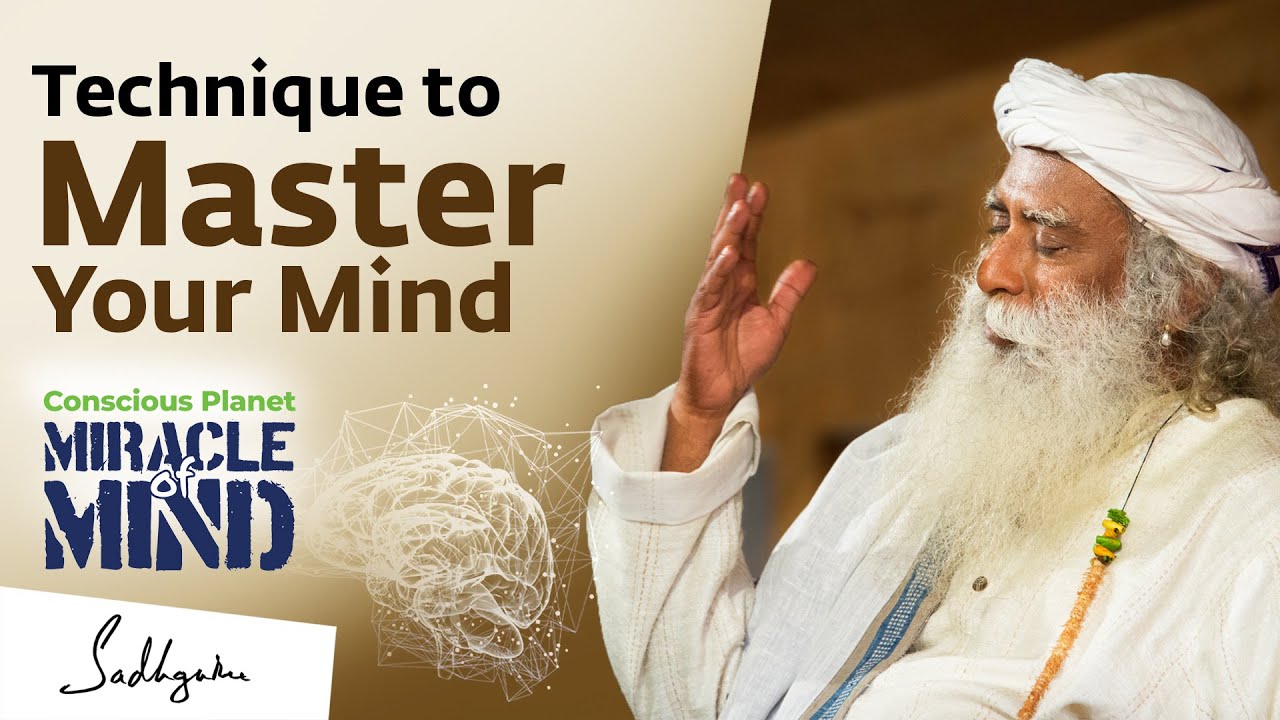 Master Your Mind with the Miracle of Mind | Sadhguru