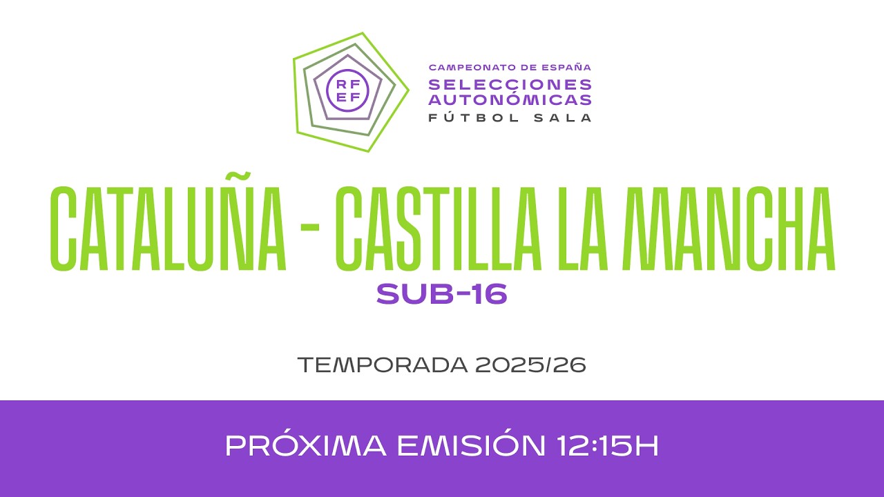 11 - Cataluña - Castilla La Mancha -  Sub- 16 Semifinal 2 - Final Four A I  25/26 I 🔴Futsal RFEF