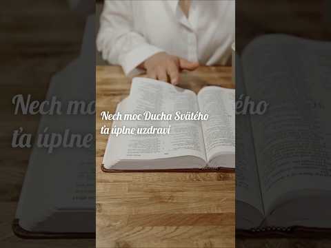 Modlitba za tvoje uzdravenie – tela aj srdca.