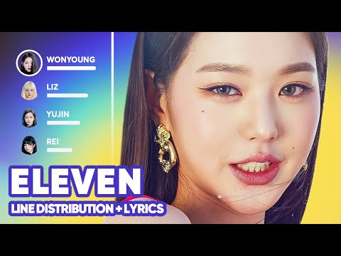 IVE - ELEVEN (Line Distribution + Lyrics Karaoke) PATREON REQUESTED