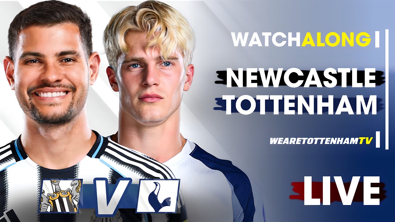 Newcastle vs Tottenham | Live Premier League Watch