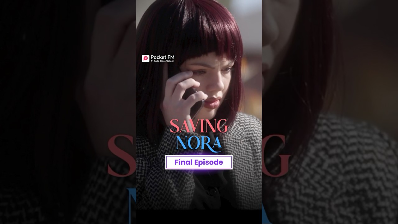 Saving Nora - Episode 90 | Full Series on Pocket FM 🎧