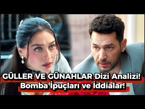 Güller ve Günahlar Dizi Analizi ve İpuçları