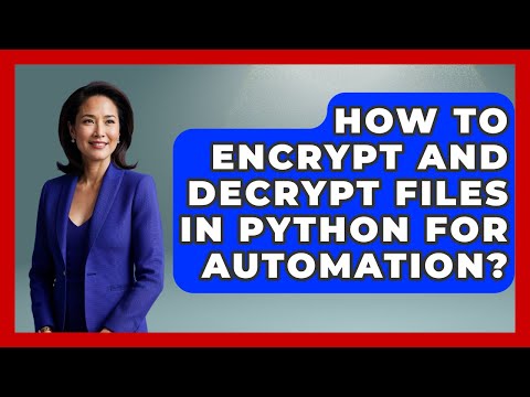 How To Encrypt And Decrypt Files In Python For Automation? - Python Code School