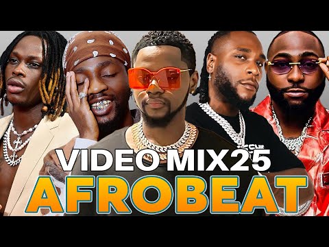 AFROBEAT VIDEO MIX 2025 | NAIJA AFROBEAT | AMAPIANO 2025| BURNA BOY, DAVIDO, REMA, OMAH LAY, AYRA