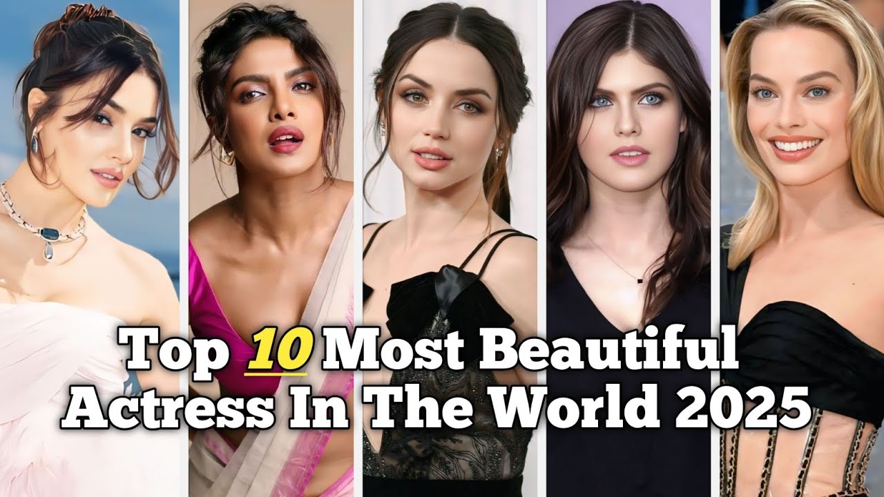 Top 10 Most Beautiful Actresses of 2025 β¨