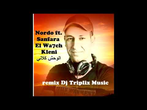 Nordo ft. Sanfara - El Wa7ch Kleni | الوحش كلاني remix Dj Triplix Music rep tunisien 2020