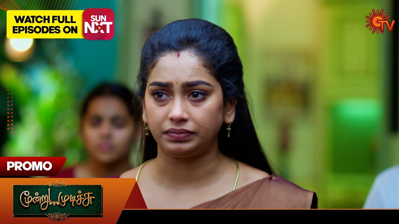 Moondru Mudichu Promo | Tamil Serial on Sun TV - Watch the Latest Episode Preview 🎬