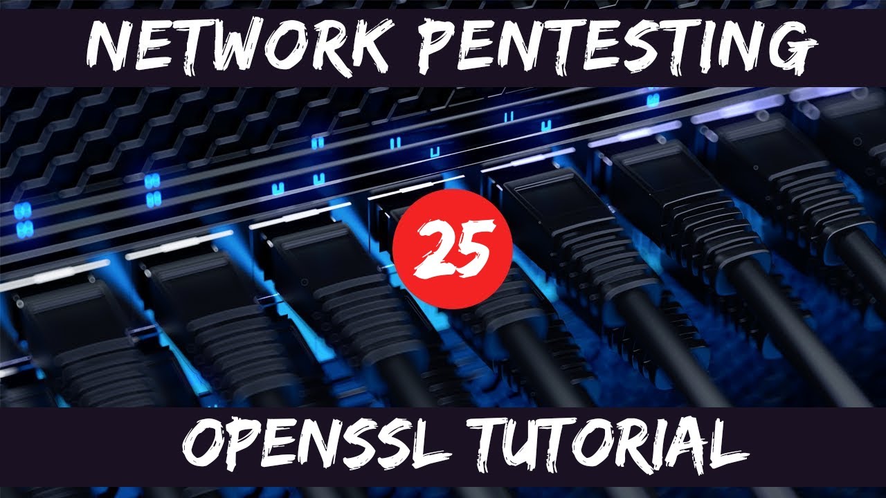 Network Pentesting with OpenSSL: 25 Tutorials