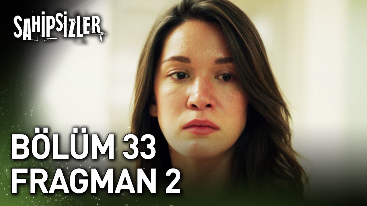 Sahipsizler 33. Bölüm 2. Fragman ⭐