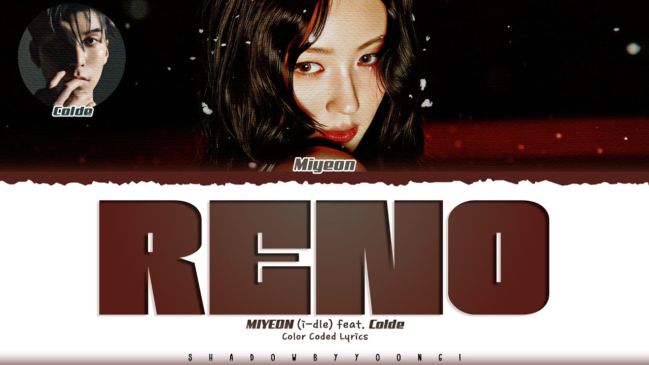 MIYEON (G)I-DLE) 'Reno' feat. Colde Lyrics 🎶