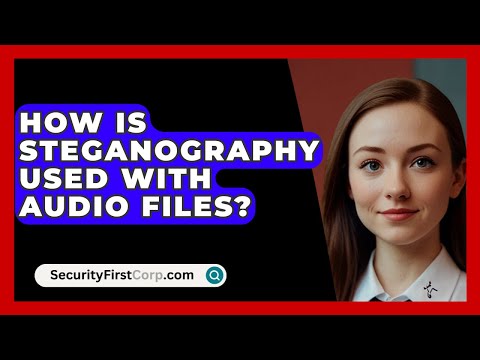 How Is Steganography Used With Audio Files? - SecurityFirstCorp.com