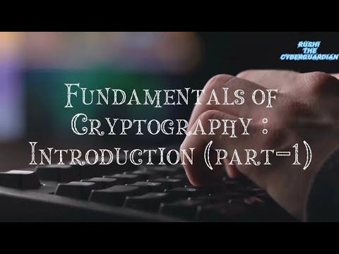 Foundations of Cryptography: Introduction || PART - 1 ||@CyberguardianRushi|| #cybersecurity