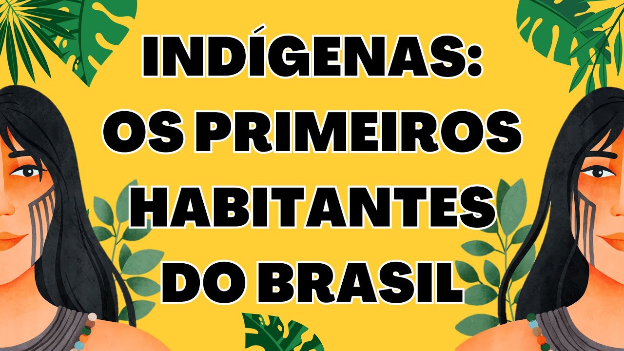 Indígenas: Primeiros Habitantes do Brasil 🧑‍🤝‍🧑