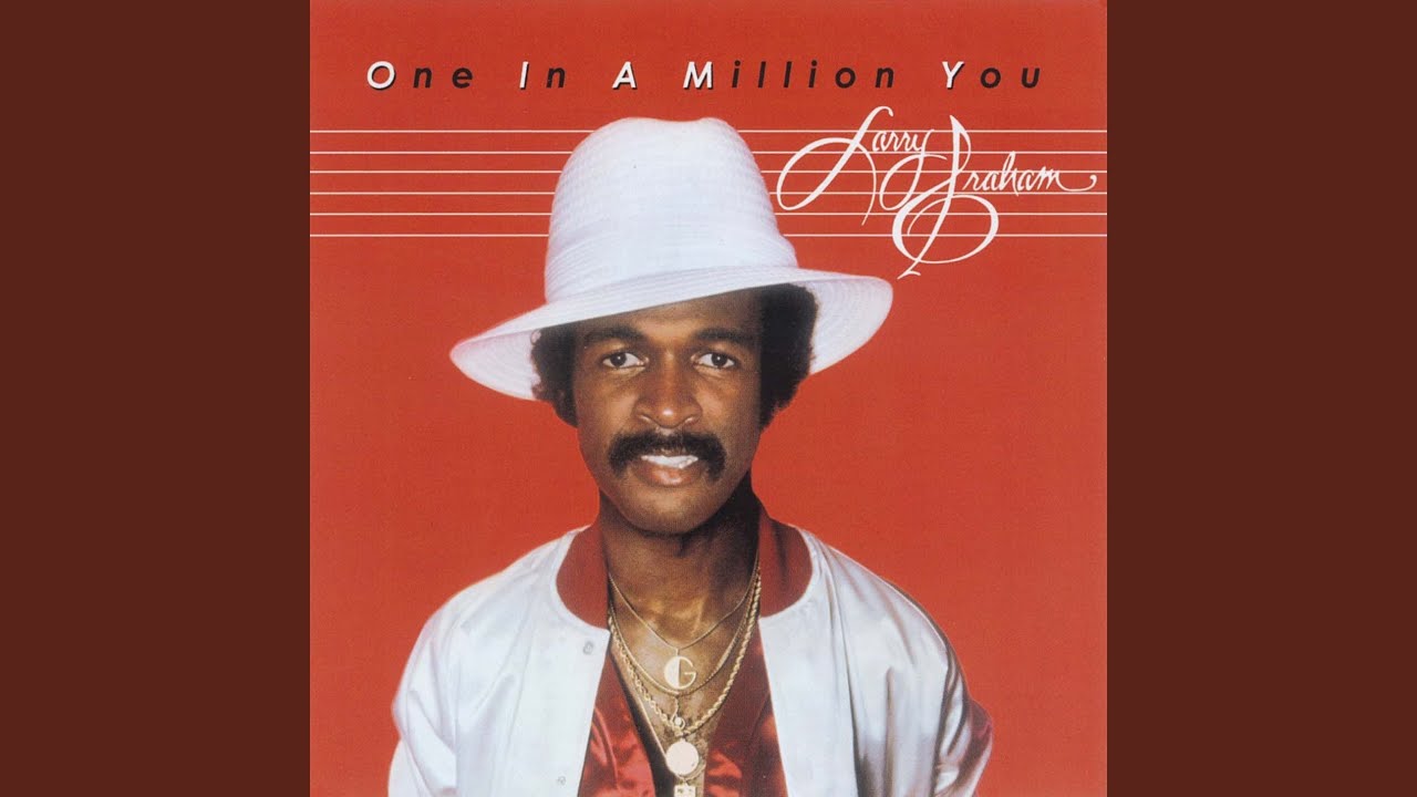 One in a Million You by Larry Graham πΆ
