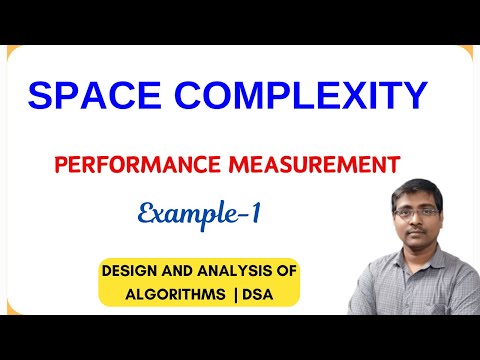 SPACE COMPLEXITY WITH EXAMPLES || PERFORMANCE MEASUREMENT|| ANALYSIS|| DAA