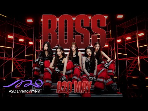 A2O MAY ‘BOSS’ Official Video