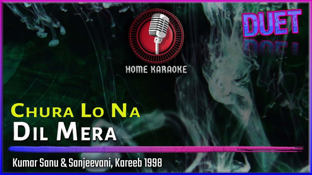 Chura Lo Na Dil Mera | Romantic Duet Karaoke 🎶 - Kumar Sanu & Sanjeevani (Kareeb 1998)