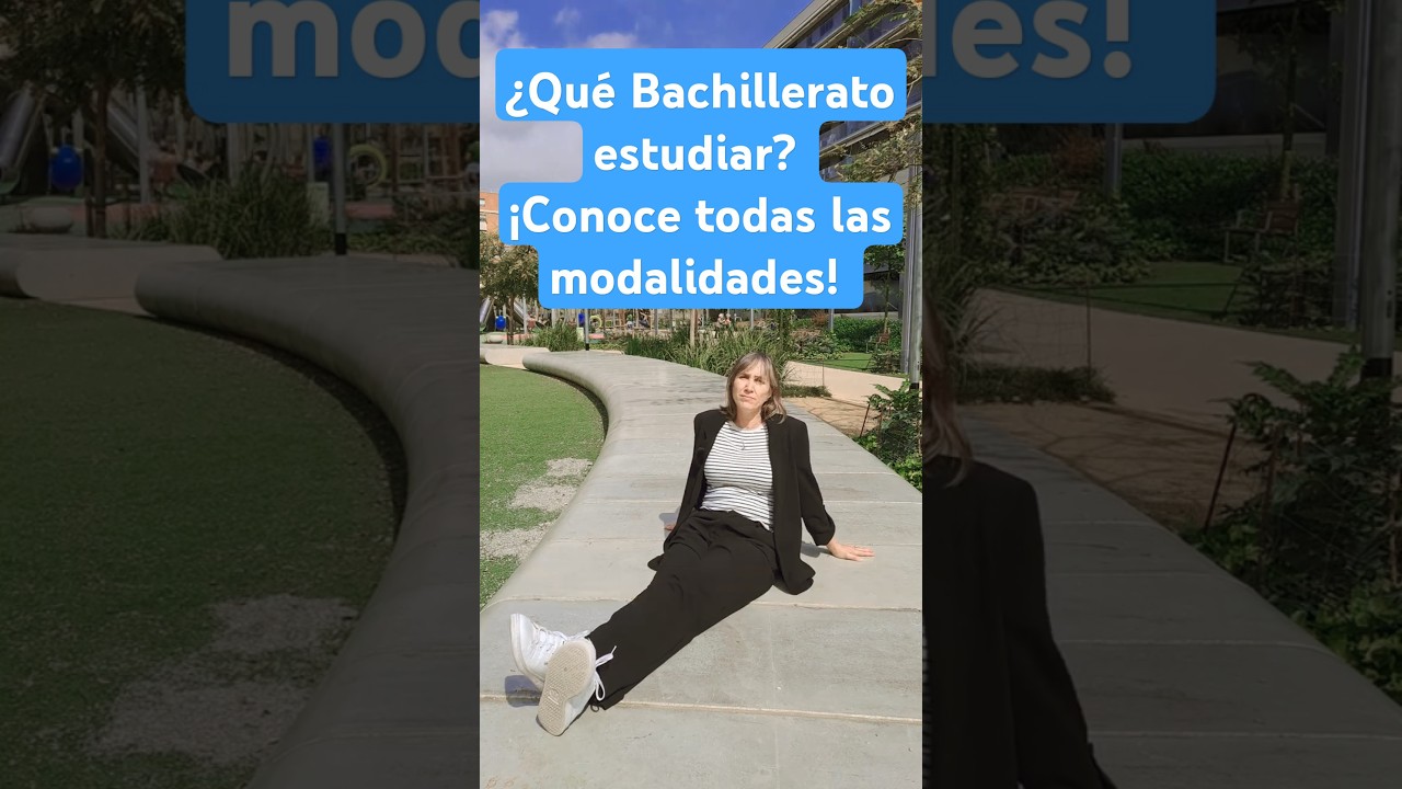 ¿Qué modalidad de Bachillerato escoger? 📚