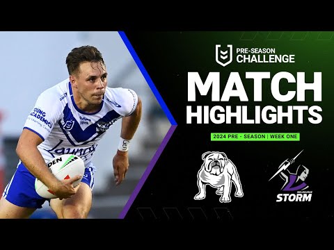 NRL Pre-Season 2024 | Bulldogs v Storm | Match Highlights