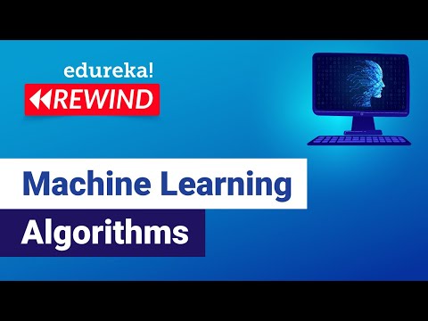 Machine Learning Algorithms | Machine Learning Tutorial | ML Training | Edureka | ML/DS Rewind - 2