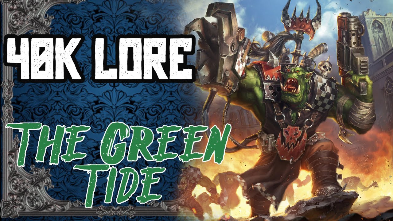40K Lore: The Green Tide & Ork Clans ๐ข