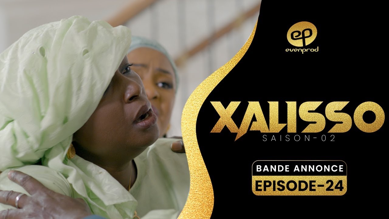 Xalisso S2 Ep24 Bande Annonce 🎬