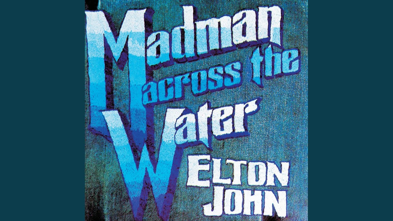 Madman Across The Water by Elton John