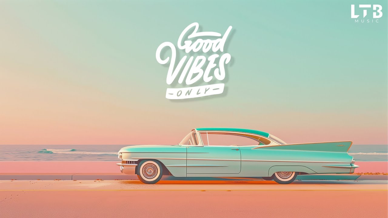 Good Vibes Only 🎶 Chillout, House & Funk — LTB Radio 24/7