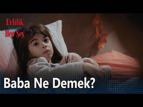 Baba ne demek? - Evlilik Hakkında Her Şey 12. Bölüm
