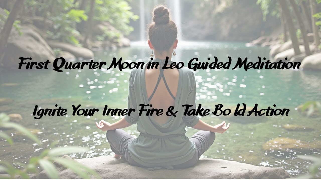 ๐ฆ First Quarter Moon in Leo Guided Meditation | Ignite Your Inner Fire & Take Bold Action ๐๐ฅ