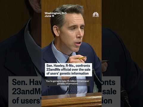 Sen. Hawley confronts 23andMe official over the sale of users' genetic information